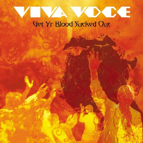 Get Yr Blood Sucked Out by Viva Voce