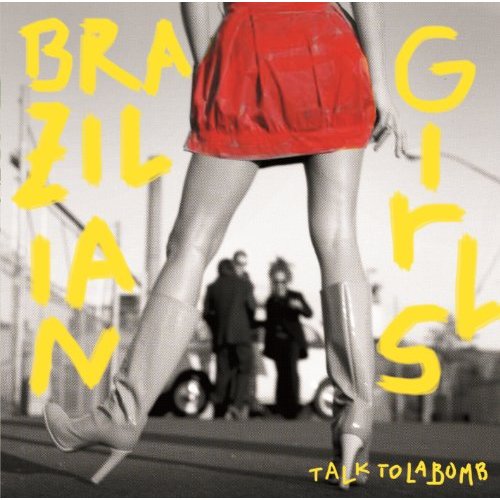 Talk To La Bomb by Brazilian Girls