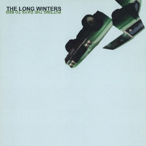 Putting The Days To Bed by The Long Winters