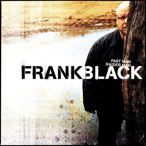 Fast Man Raider Man by Frank Black
