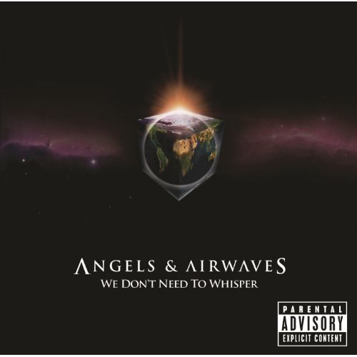 We Don't Need To Whisper by Angels and Airwaves