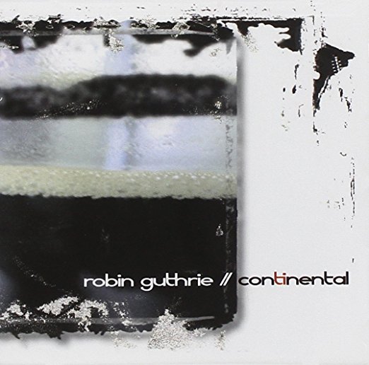 Continental by Robin Guthrie
