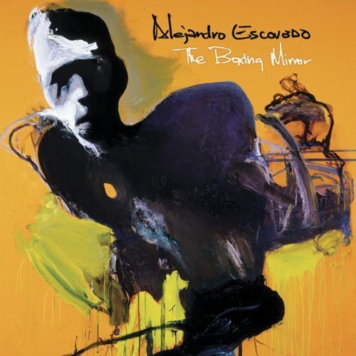 The Boxing Mirror by Alejandro Escovedo