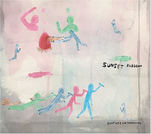 Shut Up I Am Dreaming by Sunset Rubdown