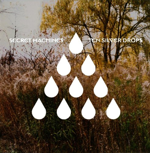 Ten Silver Drops by Secret Machines