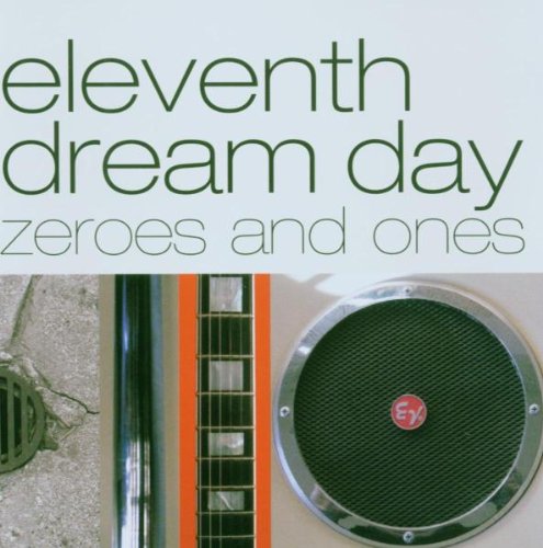 Zeroes And Ones by Eleventh Dream Day