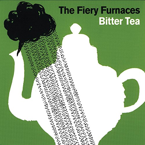 Bitter Tea by The Fiery Furnaces