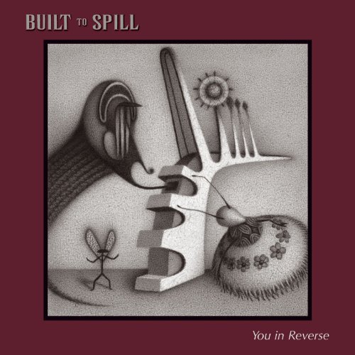You In Reverse by Built To Spill