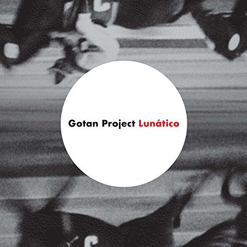 Lunatico by Gotan Project