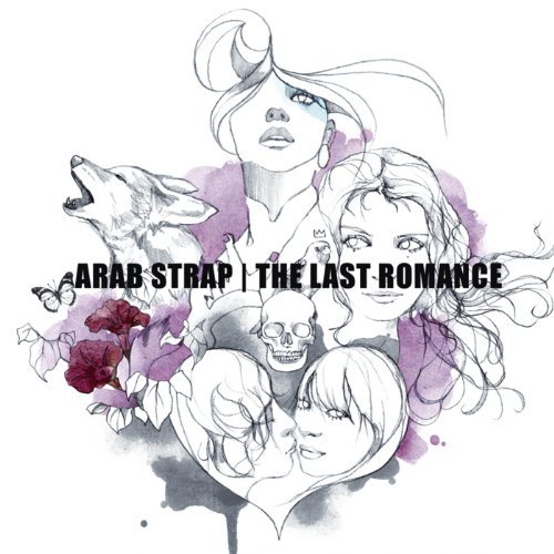 The Last Romance by Arab Strap