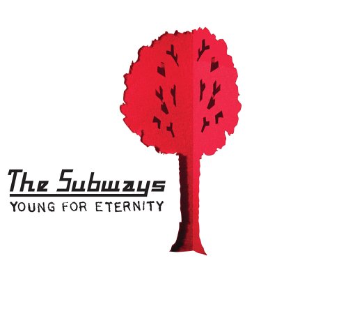 Young For Eternity by The Subways