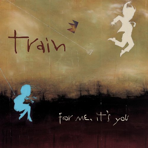 For Me It's You by Train