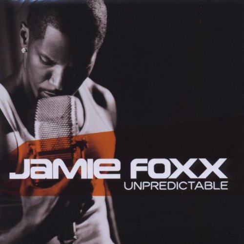 Unpredictable by Jamie Foxx