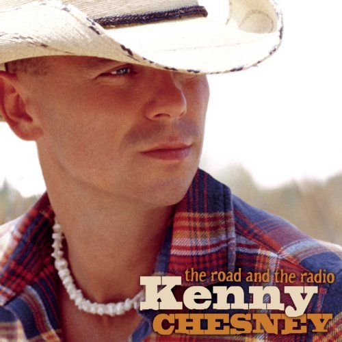 The Road And The Radio by Kenny Chesney