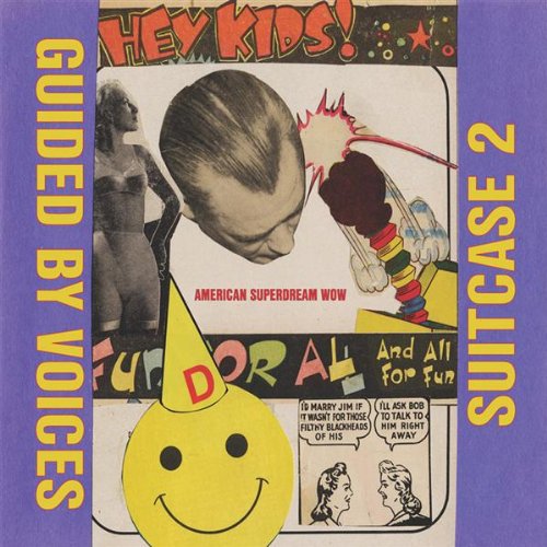 Suitcase 2: American Superdream Wow by Guided by Voices