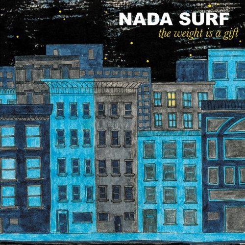The Weight Is A Gift by Nada Surf