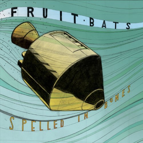 Spelled In Bones by Fruit Bats